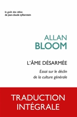 L'âme désarmée : essai sur le déclin de la culture générale - Allan David Bloom