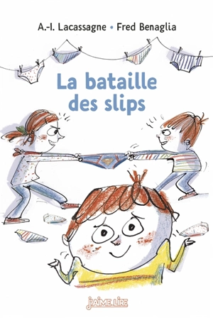 La bataille des slips - Anne-Isabelle Lacassagne