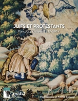 Juifs et protestants : parcours croisés : 1517-2017 - Paul Salmona