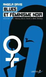 Blues et féminisme noir : Gertrude Ma Rainey, Bessie Smith et Billie Holiday - Angela Yvonne Davis