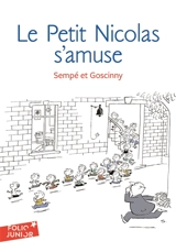 Les histoires inédites du petit Nicolas. Vol. 6. Le petit Nicolas s'amuse - Jean-Jacques Sempé