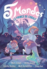 5 mondes. Vol. 2. Le prince de Cobalt - Mark Siegel