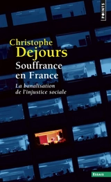 Souffrance en France : la banalisation de l'injustice sociale - Christophe Dejours