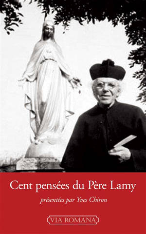 Cent pensées. Récit inédit de la visite de la Vierge à Gray le 9 septembre 1909 - Jean-Edouard Lamy