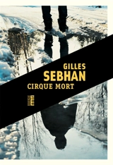 Cirque mort - Gilles Sebhan