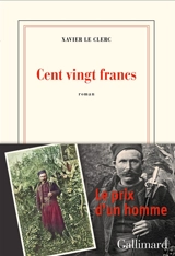 Cent vingt francs - Xavier Le Clerc