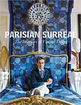 Parisian Surreal : Interiors of Vincent Darré - Vincent Darré
