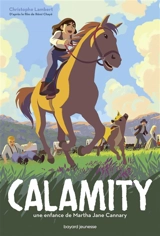 Calamity : une enfance de Martha Jane Cannary - Christophe Lambert