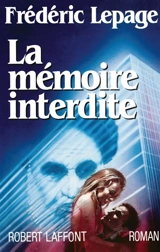 La Mémoire interdite - Frédéric Lepage