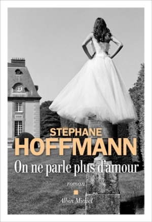 On ne parle plus d'amour - Stéphane Hoffmann