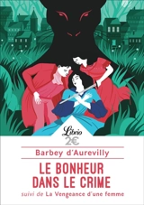 Le bonheur dans le crime. La vengeance d'une femme - Jules Barbey d'Aurevilly