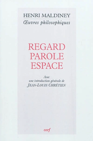 Regard, parole, espace - Henri Maldiney
