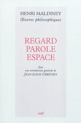 Regard, parole, espace - Henri Maldiney