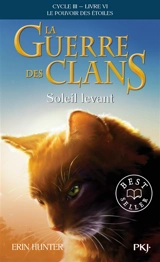 La guerre des clans : cycle 3, le pouvoir des étoiles. Vol. 6. Soleil levant - Erin Hunter