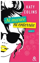 Ni mariée ni enterrée. Vol. 2. Revenir (peut-être) - Katy Colins