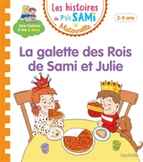 La galette des Rois de Sami et Julie : petite-moyenne sections, 3-5 ans - Nine Cléry