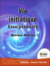 Vie intiatique : enseignements - Monique Mathieu