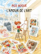 Pico Bogue. Vol. 10. L'amour de l'art - Dominique Roques