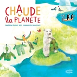 Chaude la planète - Sandrine Dumas Roy