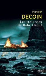 Les trois vies de Babe Ozouf - Didier Decoin