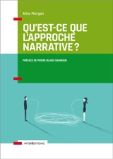 Qu'est-ce que l'approche narrative ? - Alice Morgan