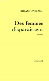 Des femmes disparaissent - Roland Jaccard