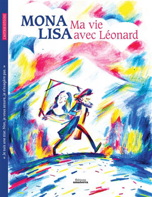Mona Lisa : ma vie avec Léonard - Eva Bensard