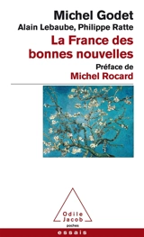 La France des bonnes nouvelles - Michel Godet