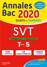 SVT, obligatoire + spécialité, terminale S : annales bac 2020 : sujets et corrigés, sujets 2018 et 2019 inclus - Nathalie Fabien