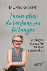 Encore plus de bonbons sur la langue : le français n'a pas fini de vous surprendre ! - Muriel Gilbert