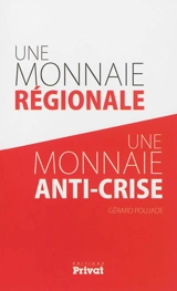 Une monnaie régionale, une monnaie anti-crise - Gérard Poujade