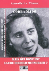 Code : Mado : mais qui donc est Laure Diebold-Mutschler ? : enquête - Anne-Marie Wimmer