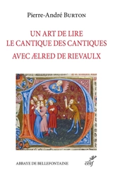 Un art de lire : le Cantique des cantiques avec Aelred de Rievaulx - Pierre-André Burton