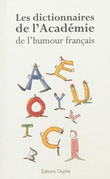 Les dictionnaires de l'Académie de l'humour français - Académie de l'humour français