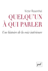 Quelqu'un à qui parler : une histoire de la voix intérieure - Victor Rosenthal