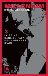 Millénium. Vol. 3. La reine dans le palais des courants d'air - Stieg Larsson