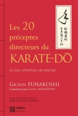 Les 20 préceptes directeurs du karaté-dô : le legs spirituel du maître - Gichin Funakoshi