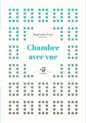 Chambre avec vue - Raphaële Frier