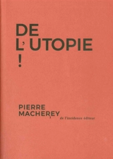 De l'utopie ! - Pierre Macherey
