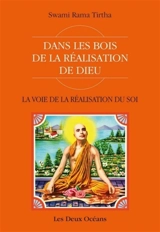 La voie de la réalisation du soi : dans les bois de la réalisation de Dieu - Rama Tirtha