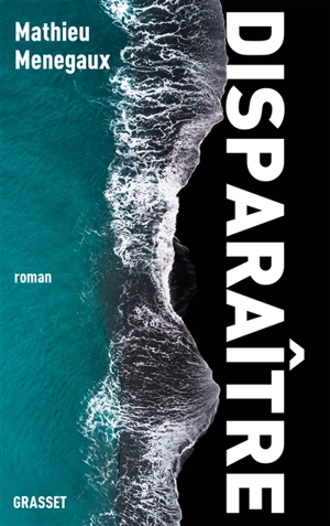 Disparaître - Mathieu Menegaux