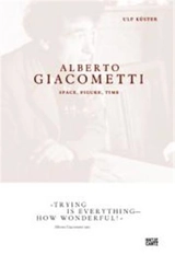 Alberto Giacometti Space, Figure, Time - Ulf Kuster
