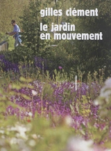 Le jardin en mouvement - Gilles Clément