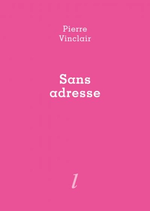 Sans adresse - Pierre Vinclair