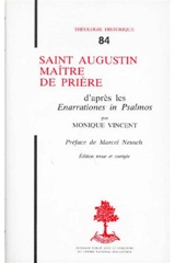 Saint Augustin maître de prière, d'après les Enarrationes in Psalmos - Monique Vincent