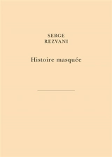Histoire masquée - Serge Rezvani