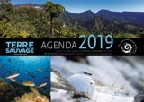 Terre sauvage, le monde grandeur nature : agenda 2019 - France. Division des parcs nationaux