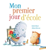 Mon premier jour d'école - Debi Gliori