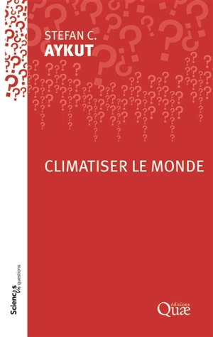 Climatiser le monde : conférence-débat organisée par le groupe Sciences en questions à l'Inra de Paris le 21 juin 2018 - Stefan C. Aykut