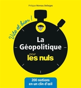 La géopolitique pour les nuls : 200 notions en un clin d'oeil - Philippe Moreau Defarges
